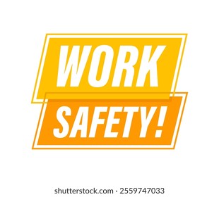 Work safety sign promoting workplace security and employee well being