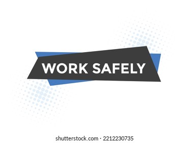 work safety text button. speech bubble. work safety Colorful web banner. vector illustration
