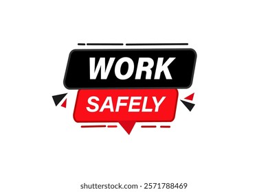 work safily, Button for websites, Design Element, learn, stay, template, tuned, design, level, sign, speech, bubble  banner, modern, symbol, click. 
