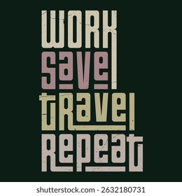 Work Save Travel Repeat - Retro Travel Motivation