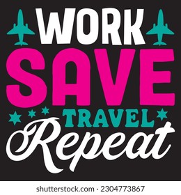 Archivo vector de diseño de camiseta de repetición de viaje de trabajo Guardar viaje