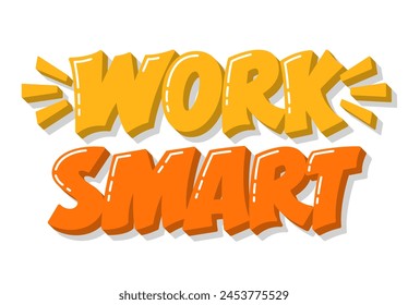 Work Smart Handwritten Phrase. Vector Hand Lettering of Working Quote.