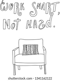 Work smart, not hard – black and white hand drawn lettering quote vector 