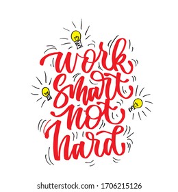Work smart Not Hard - hand drawn vector lettering. Red typography design for poster, home decor print, mug, card, banner.