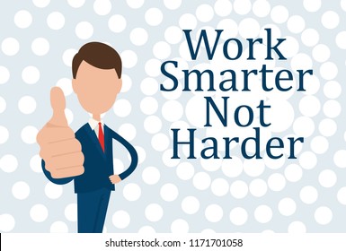 Work Smarter Not Harder Concept.  Motivational text. 