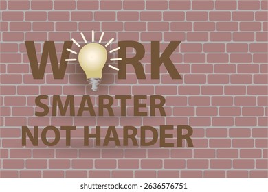 Work Smarter, Not Harder ideation text written on wall concept, vector illustration design background
