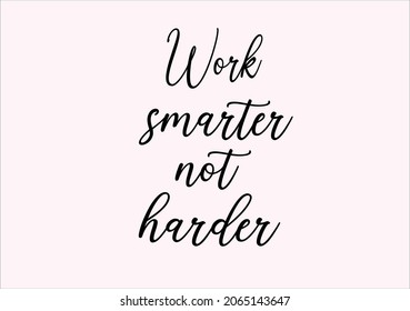 work smarter not harder lettering