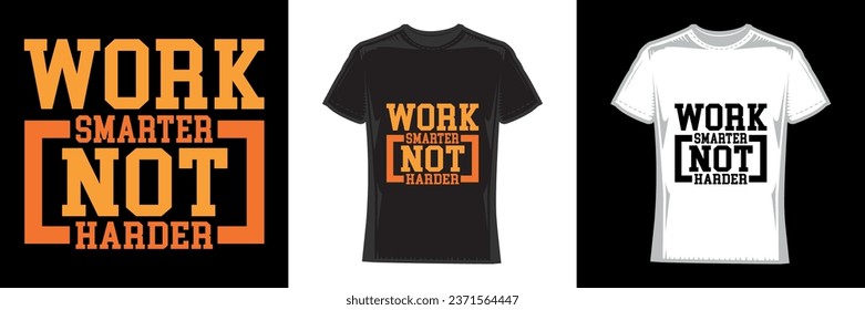 work smarter not harder, modern typography work t-shirt design