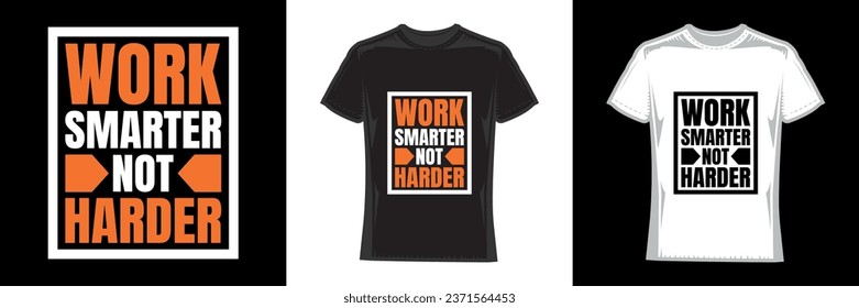 work smarter not harder, modern typography work t-shirt design
