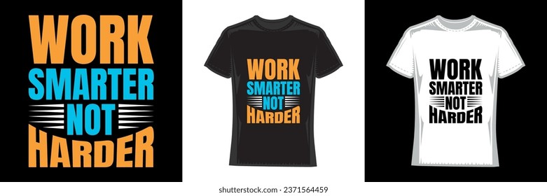 work smarter not harder, modern typography work t-shirt design
