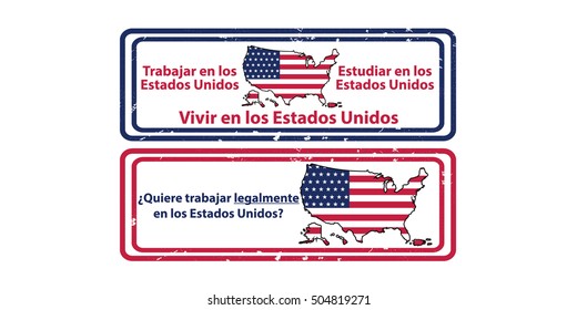 Work, study and live legally in United States (Spanish language: Trabajar, Estudiar Vivir en los Estados Unidos) grunge set of labels / stamps. Print colors used