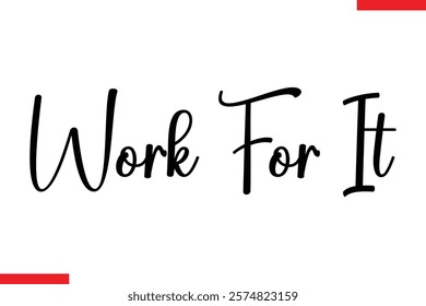 Work for it Stylish Cursive Text Lettering Fitness Saying