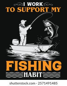 I Work to Support My Fishing Habit