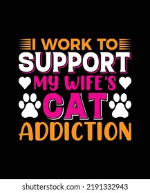 I Work To Support My Wife's Cat Addiction
