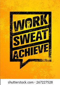 Work. Sweat. Achieve. Workout and Fitness Motivation Quote. Creative Vector Typography Grunge Banner Concept