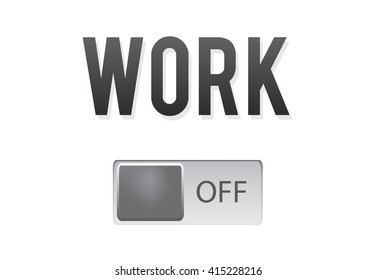 Work - switch on/off button on white background. Vector art.