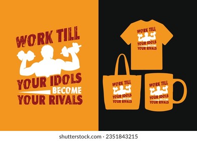 Work till your idols become your rivals gym t shirt design, Fitness t shirt design, Typography fitness t shirtdesign