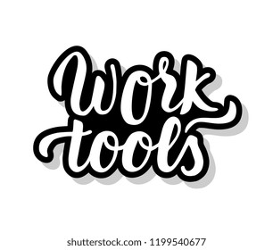 Work tools calligraphy template text for your design illustration concept. Handwritten lettering title vector words on white isolated