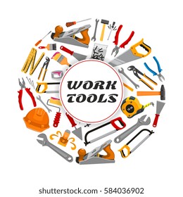 Work tools poster of vector tape measure ruler, helmet, drill, hammer and saw, spanner and screwdriver, plaster trowel and paint brush roll, plane, mallet, pliers and vise