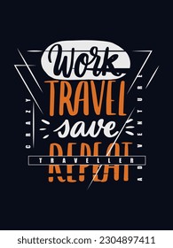 Work travel save repeat t shirt design 