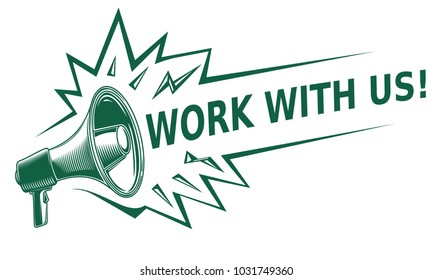 Work with us - advertising sign with megaphone