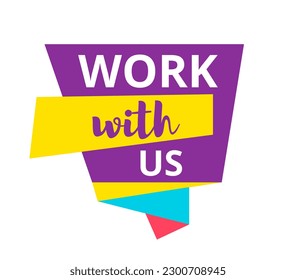 Work with us sticker. Purple speech bubble with inscription. Search for candidates for vacancies and headhunting. Advertising poster or banner. Cartoon flat vector illustration