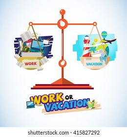 work or vacation in balance scales. concept of solution between work or vacation - vector illustration