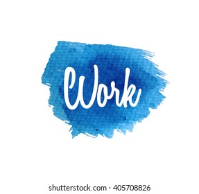  Work. Watercolor splatters. Vector