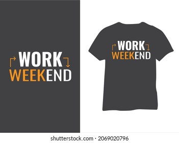 Work weekend minimal T-Shirt design