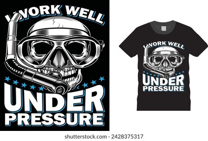 i work well under pressure, just my dive buddy, What's Your Superpower, Scuba Diving T Shirts design. Creative, typography, Illustration, vector t shirt design template, 