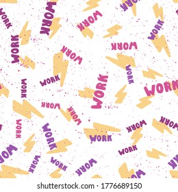 Work word and yellow lightning. Retro pattern for print design. Cartoon vector illustration. Romantic seamless texture design. Hand drawn calligraphy lettering vector illustration.
