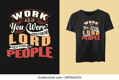 Work as if you were doing it for the lord not for people typography new year resolution t-hirt design. inspiration t-shirt, quotes, happy new year, 