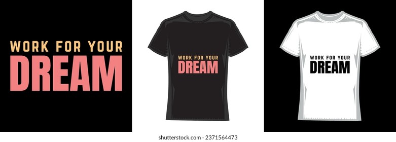 work for your dream, modern typography work t-shirt design