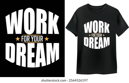 work for your dream motivational t shirt design