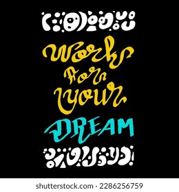Work for your Dream, quotes doodle