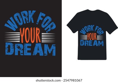 work for your dream tshirt