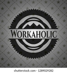 Workaholic black badge
