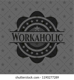 Workaholic dark badge
