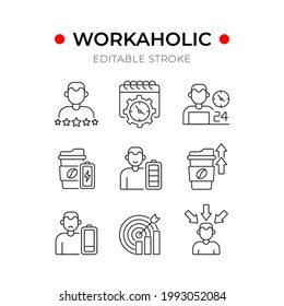 Workaholic linear icons set. Thin line customizable illustration. Contour symbol. Vector isolated outline drawing. Editable stroke