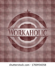 Workaholic red seamless geometric emblem.