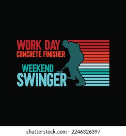 Workday Concrete Finisher Weekend Swinger