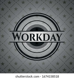 Workday realistic black emblem. Vector Illustration. Detailed.