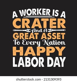A WORKER IS A CRATER Typography t-shirt design