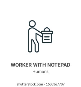 Worker with notepad outline vector icon. Thin line black worker with notepad icon, flat vector simple element illustration from editable humans concept isolated stroke on white background