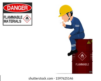 A worker is smoking on the flammable material
