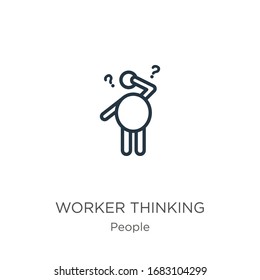 Worker thinking icon. Thin linear worker thinking outline icon isolated on white background from people collection. Line vector sign, symbol for web and mobile