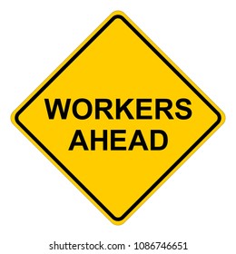 Workers ahead warning sign, yellow square warning sign with text, vector illustration.