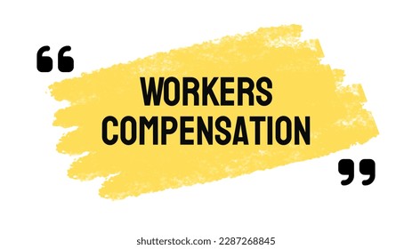 Workers Compensation - Insurance that provides benefits to employees who are injured or become ill at work.