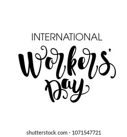 Workers Day. Hand lettering for your design Card with the inscription. Vector design for banner, poster or greeting card.
