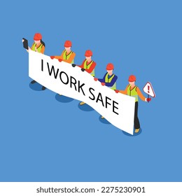 workers wearing personal protective equipment with I work safe poster 3d isometric vector illustration concept for banner, website, landing page, ads, flyer template